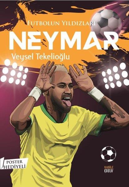 Veysel TekelioğluÇocuk Gençlik RomanlarıFutbolun Yıldızları: Neymar - Poster Hediyeli