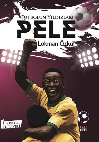 Lokman ÖzkulÇocuk Gençlik RomanlarıFutbolun Yıldızları: Pele - Poster Hediyeli