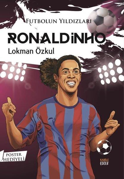 Lokman ÖzkulÇocuk Gençlik RomanlarıFutbolun Yıldızları: Ronaldinho - Poster Hediyeli
