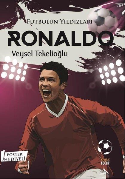 Veysel TekelioğluÇocuk Gençlik RomanlarıFutbolun Yıldızları: Ronaldo - Poster Hediyeli