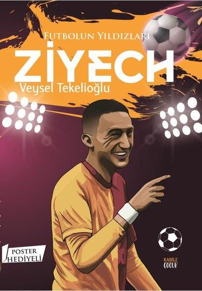 Veysel TekelioğluÇocuk Gençlik RomanlarıFutbolun Yıldızları: Ziyech - Poster Hediyeli
