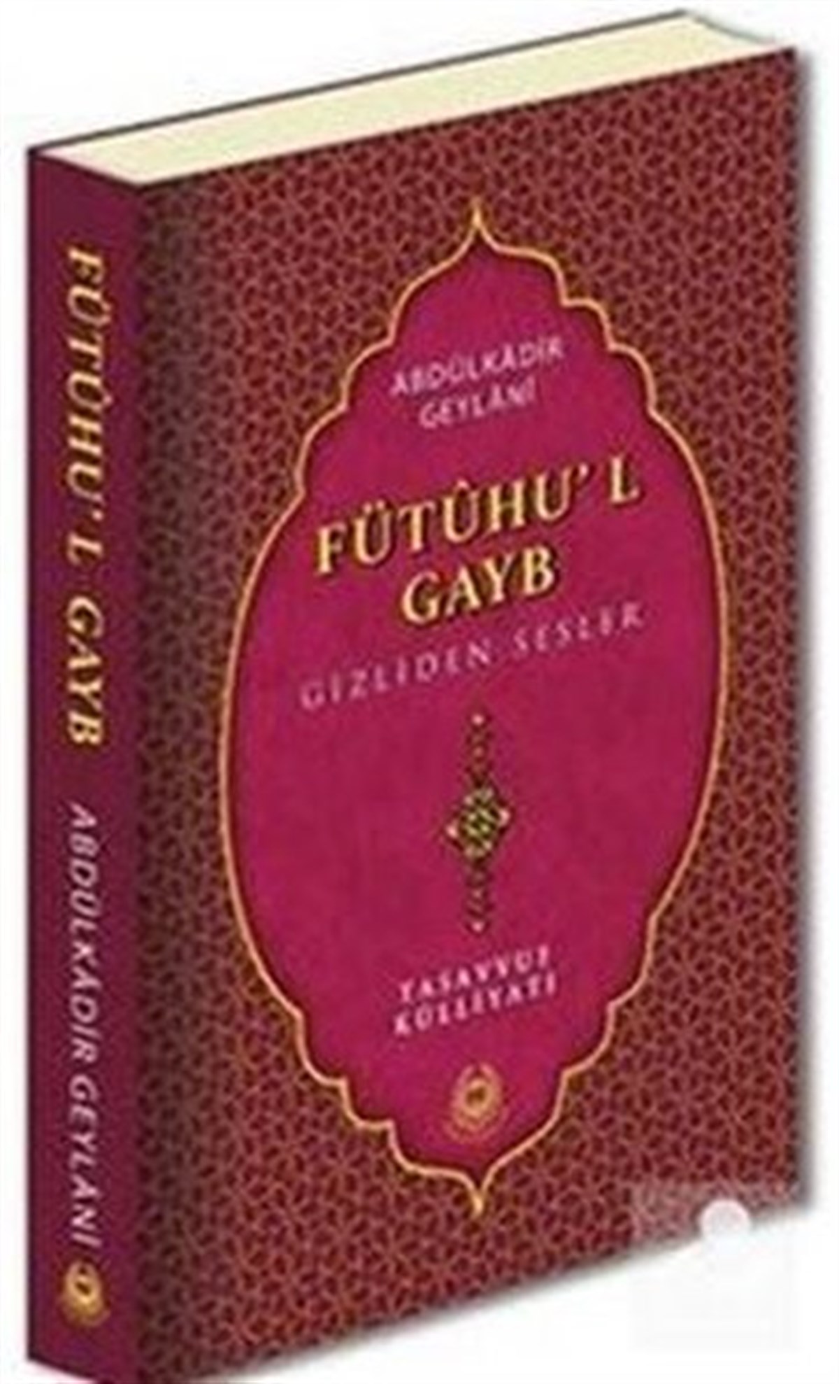 Seyyid Abdülkadir GeylaniMystic BücherFütuhu'l Gayb Gizliden Sesler - Tasavvuf Külliyatı
