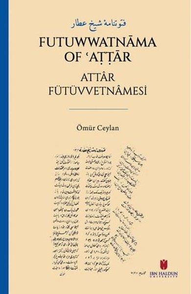 Ömür CeylanReligion and Myths/SpiritualityFutuwwatnama of Attar - Attr Fütüvvetnamesi
