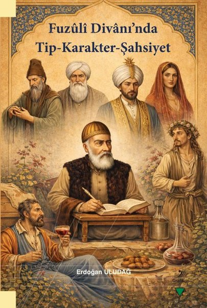 Erdoğan UludağEleştiri & Kuram & İnceleme KitaplarıFuzuli Divanı'nda Tip - Karakter-Şahsiyet
