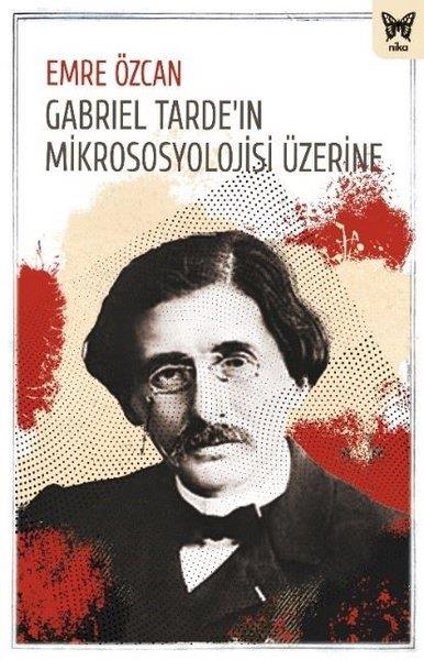 Emre ÖzcanSosyoloji KitaplarıGabriel Tarde'in Mikrososyolojisi Üzerine