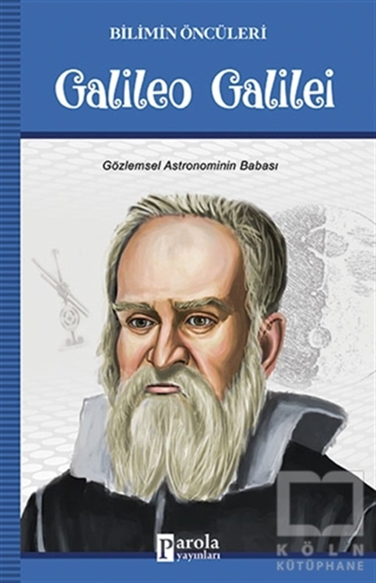 Turan TektaşDiğerGalileo Galilei - Bilimin Öncüleri