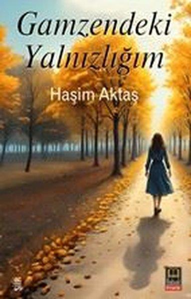 Haşim AktaşTürk ŞiiriGamzendeki Yalnızlığım