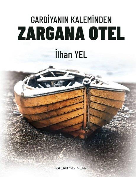İlhan YelTürk RomaniGardiyanın Kaleminden Zargana Otel