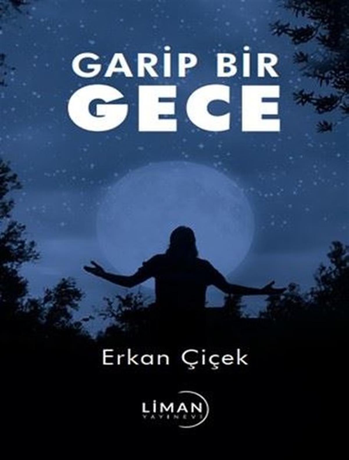 Erkan ÇiçekTürk ŞiiriGarip Bir Gece
