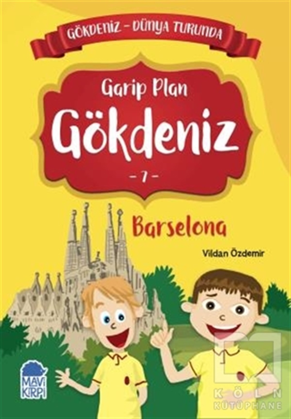 Vildan ÖzdemirHikayelerGarip Plan Gökdeniz Barselona - Gökdeniz Dünya Turunda 7