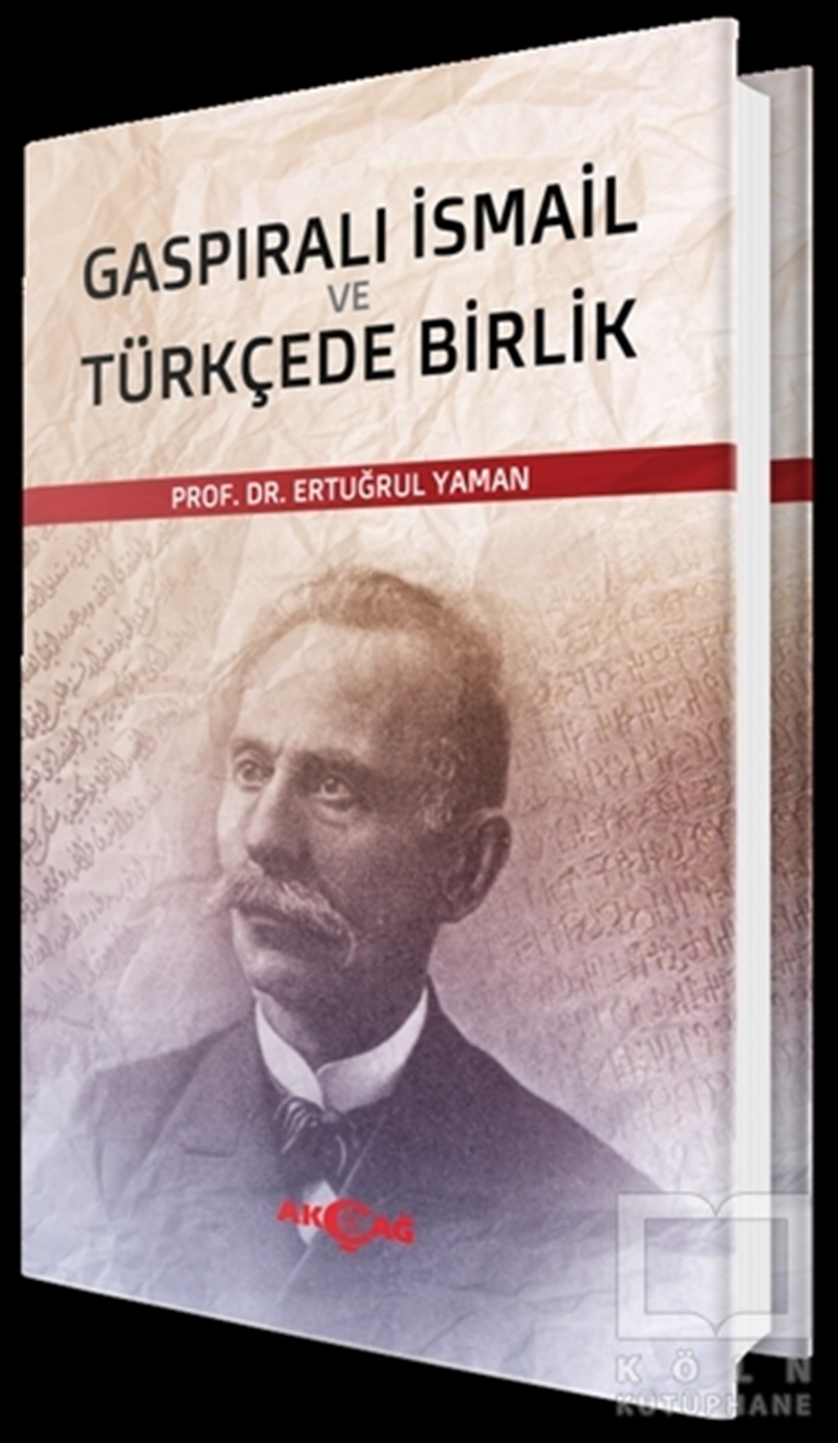Ertuğrul YamanDil BilimGaspıralı İsmail ve Türkçede Birlik