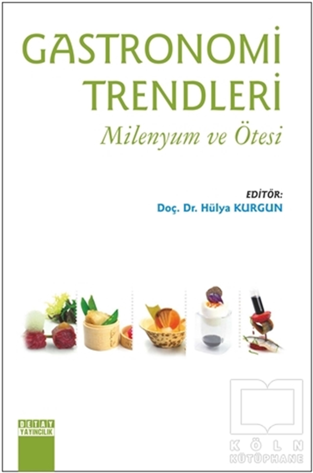 Hülya KurgunDiğerGastronomi Trendleri - Milenyum ve Ötesi