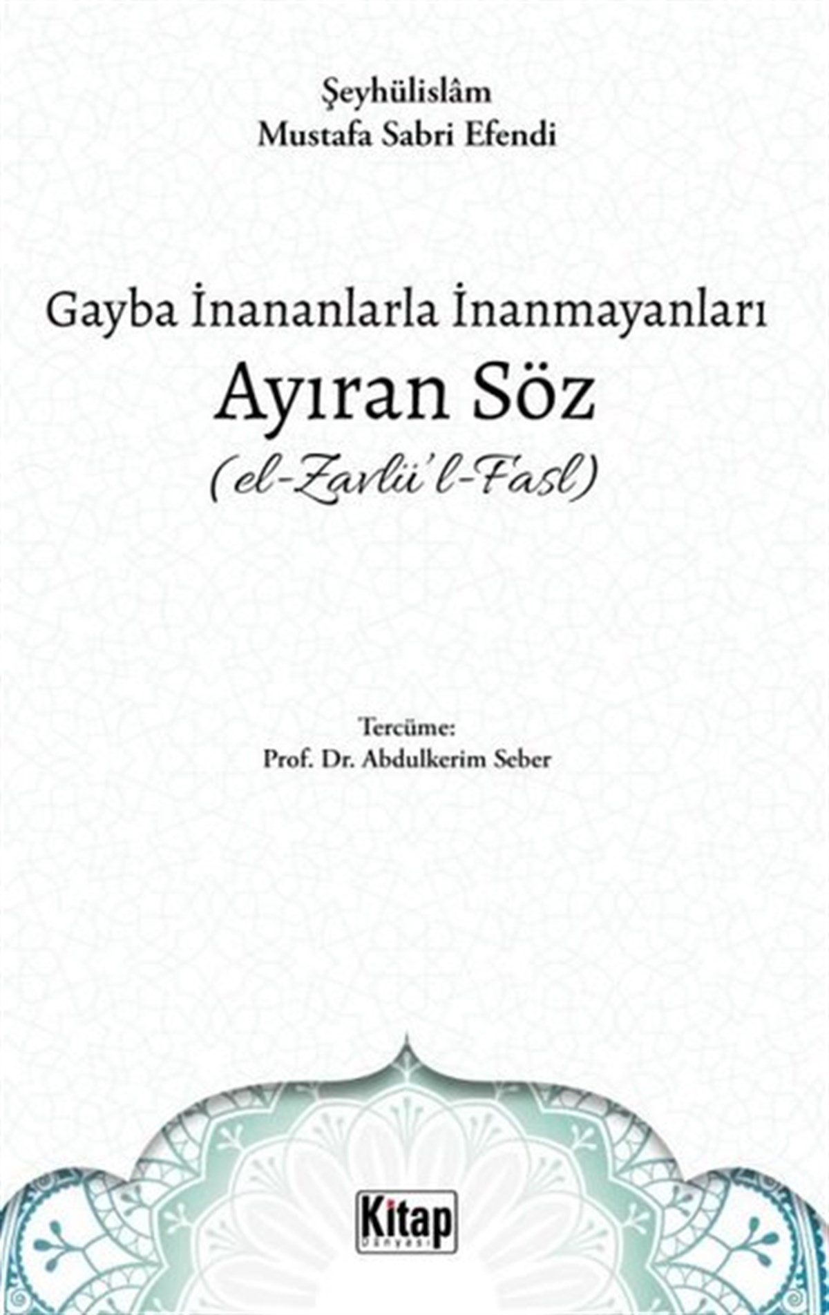Mustafa Sabri EfendiIslamische BücherGayba İnananlarla İnanmayanları Ayıran Söz