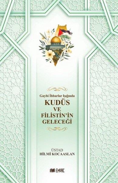 Hizbullah HakverdiDünya Siyaseti ve PolitikasıGaybi İhbarlar Işığında Kudüs ve Filistin'in Geleceği