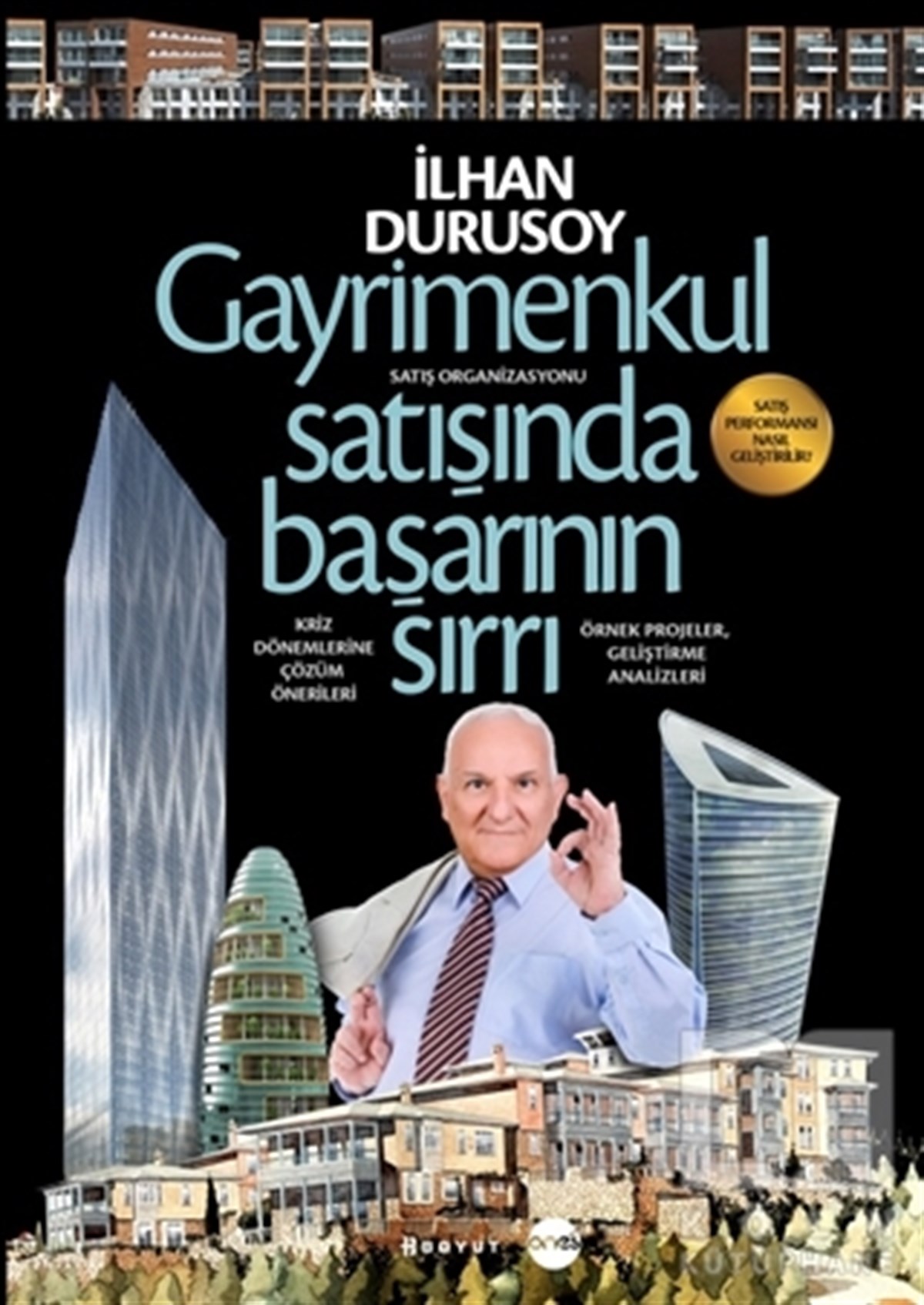 İlhan DurusoyPazarlama, Satış, ReklamGayrimenkul Satışında Başarının Sırrı