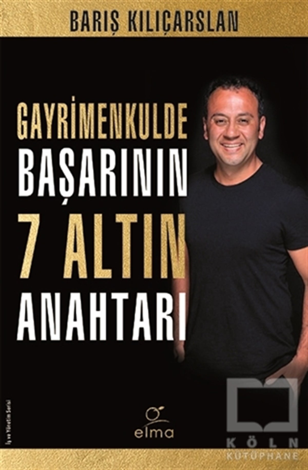 Barış Kılıçarslanİş Dünyası KitaplarıGayrimenkulde Başarının 7 Altın Anahtarı