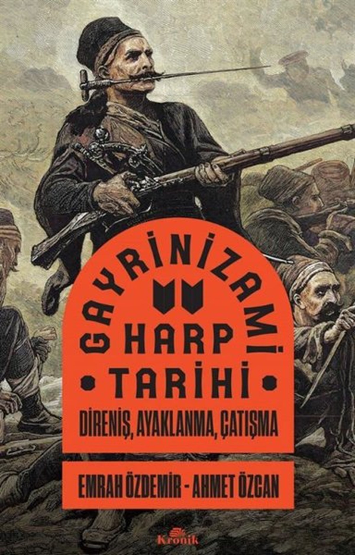 Ahmet ÖzcanDünya TarihiGayrinizami Harp Tarihi: Direniş Ayaklanma Çatışma
