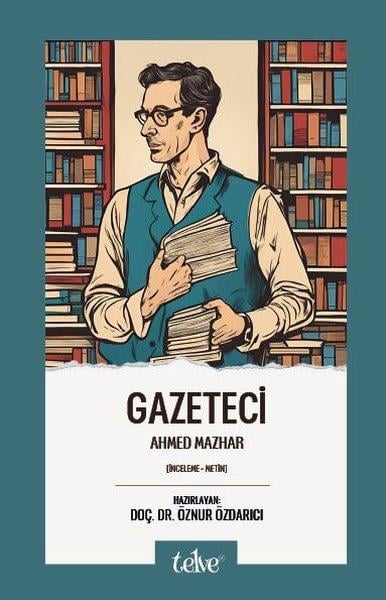 Ahmed MazharEleştiri & Kuram & İnceleme KitaplarıGazeteci (İnceleme - Metin)