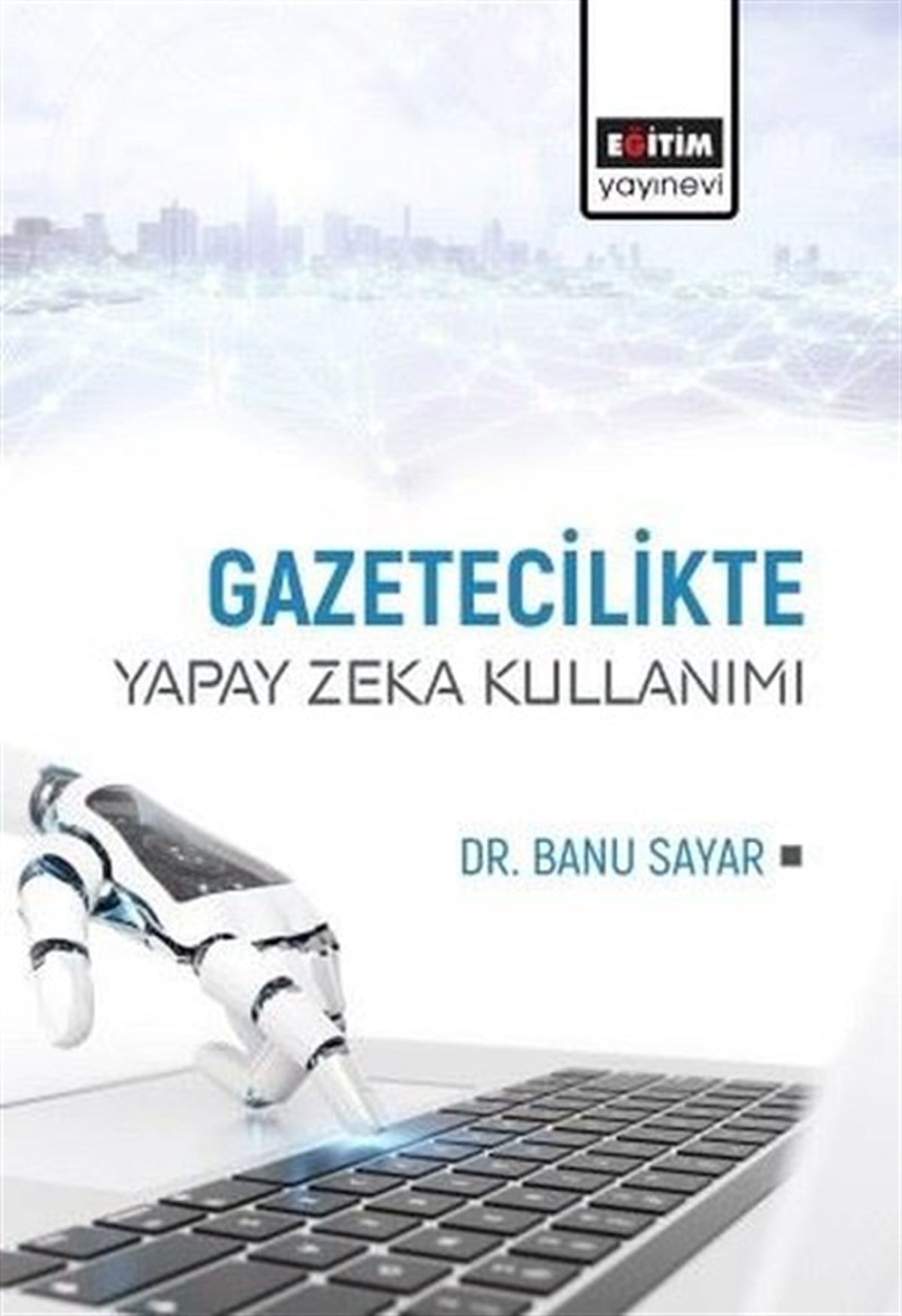 Banu SayarMedyaGazetecilikte Yapay Zeka Kullanımı