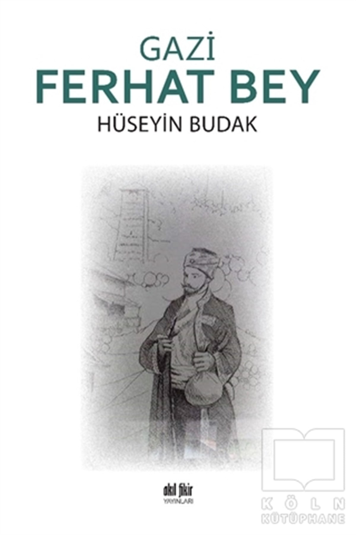 Hüseyin BudakTarihi Biyografi ve Otobiyografi KitaplarıGazi Ferhat Bey