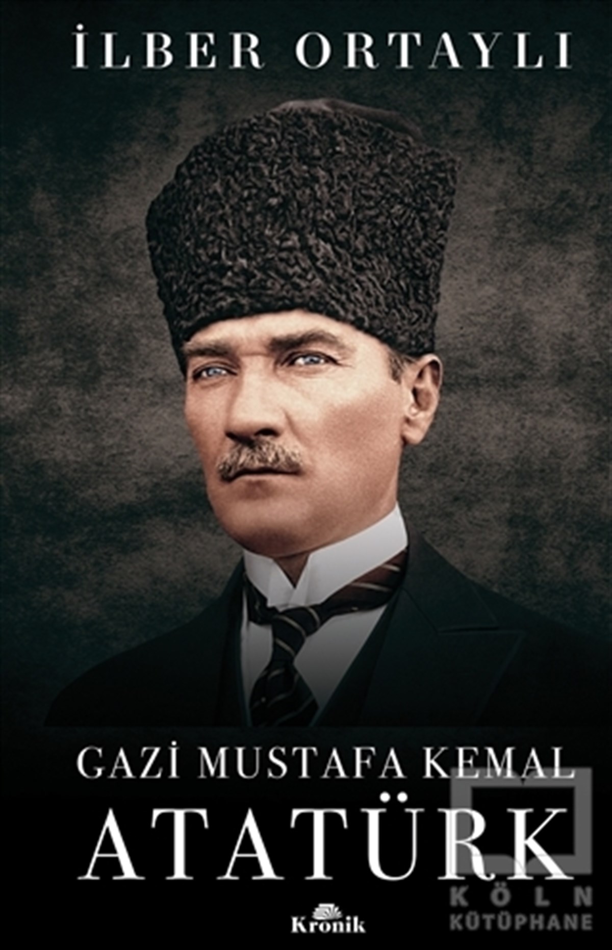 İlber OrtaylıTürk Tarihi AraştırmalarıGazi Mustafa Kemal Atatürk (Ciltli)