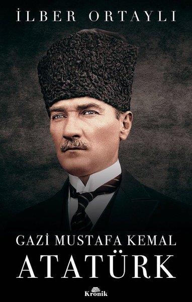 İlber OrtaylıHistorische Biographie und AutobiographieGazi Mustafa Kemal Atatürk