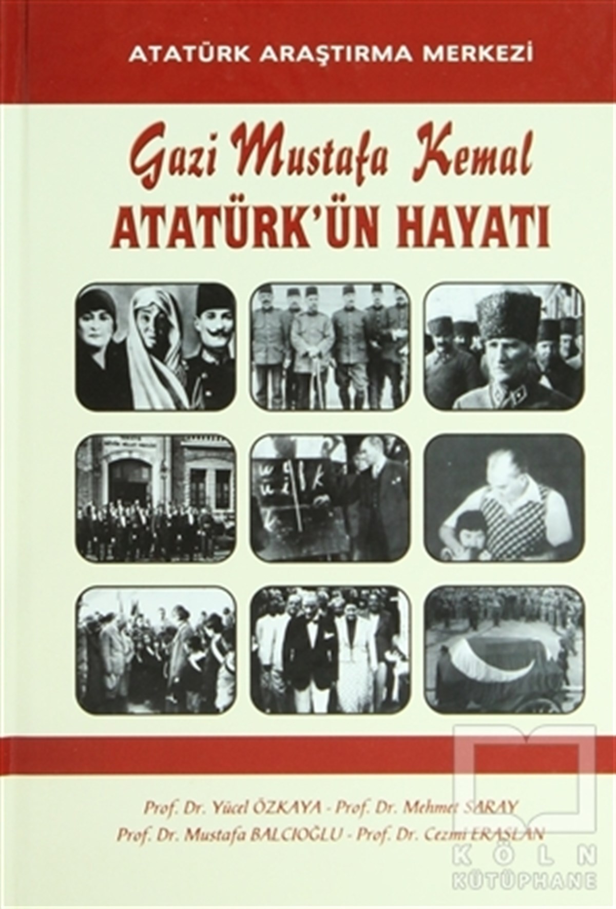Yücel ÖzkayaYakın TarihGazi Mustafa Kemal Atatürk'ün Hayatı