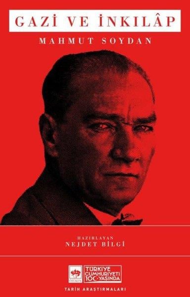 Mahmut SoydanTürk Tarihi Araştırmaları KitaplarıGazi ve İnkılap