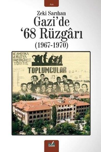 Zeki SarıhanMemoiren & Brief & TagebuchGazi'de 68 Rüzgarı 1967 - 1970