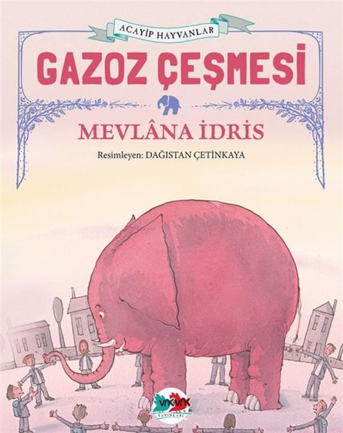 Mevlana İdrisEgitim Etkinlik KitaplariGazoz Çeşmesi - Acayip Hayvanlar