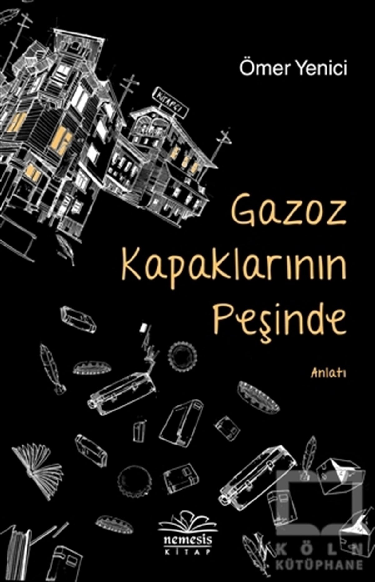 Ömer YeniciAnlatıGazoz Kapaklarının Peşinde