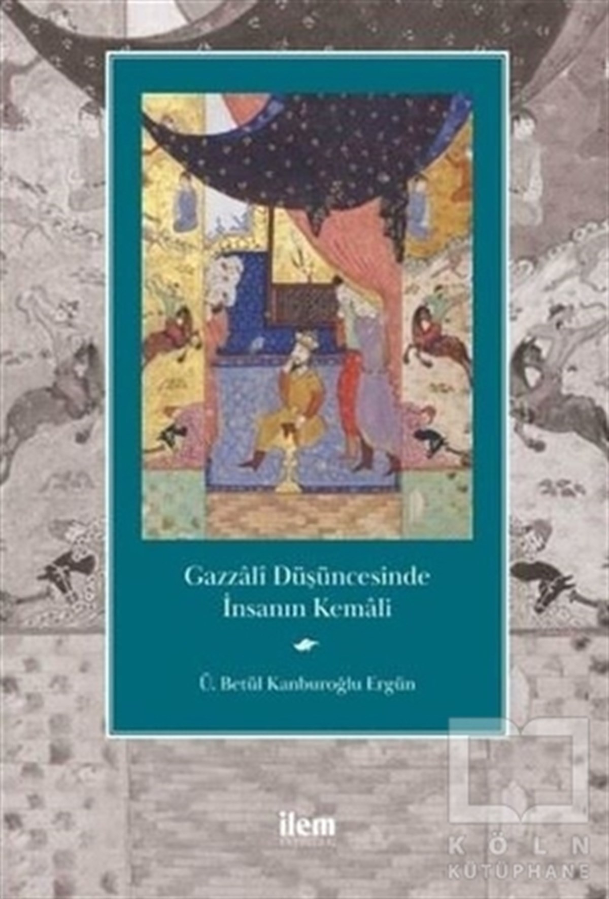 Gazzali Düşüncesinde İnsanın Kemali