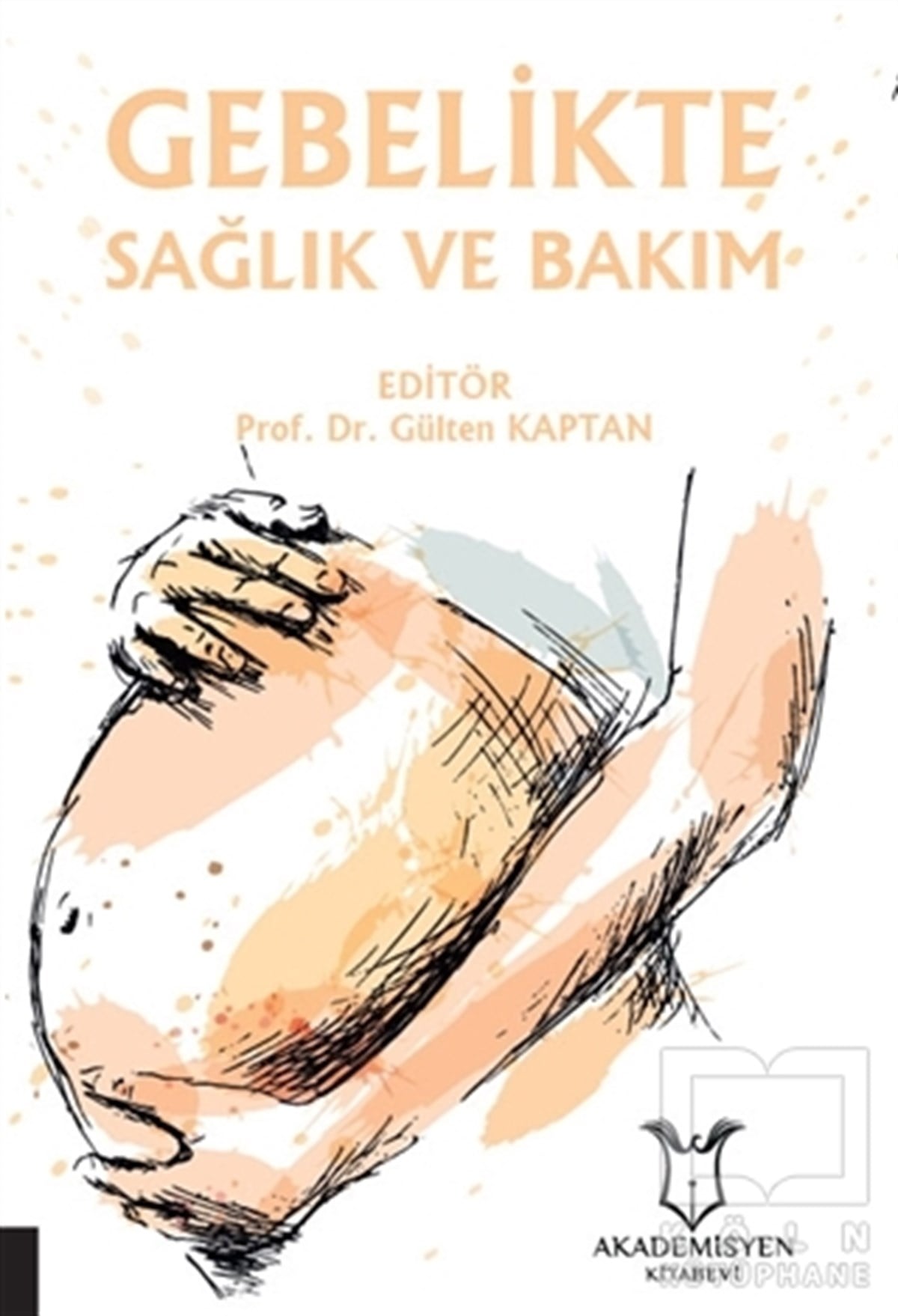 Gülten KaptanEbeveyn KitaplarıGebelikte Sağlık ve Bakım