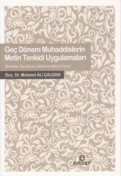 Mehmet Ali ÇalganDinGeç Dönem Muhaddislerin Metin Tenkidi Uygulamaları