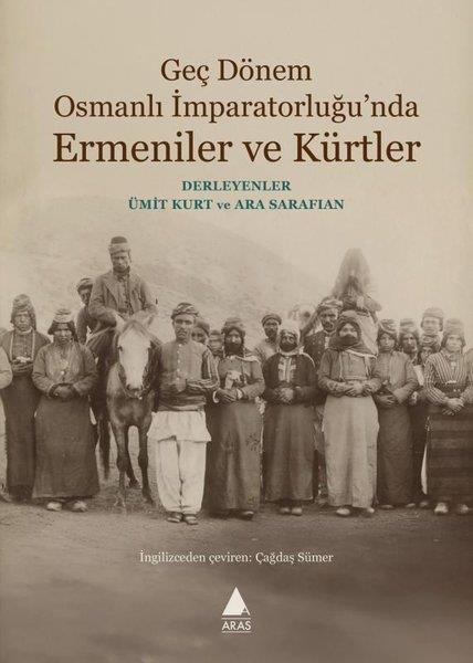 Ara SarafianOsmanli TarihiGeç Dönem Osmanlı İmparatorluğu'nda Ermeniler ve Kürtler