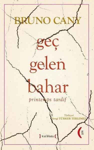 Bruno CanyDünya ŞiiriGeç Gelen Bahar - Printemps Tardif