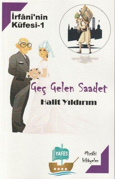 Halit YıldırımMizah Romani - ÖyküGeç Gelen Saadet - İrfani'nin Küfesi 1