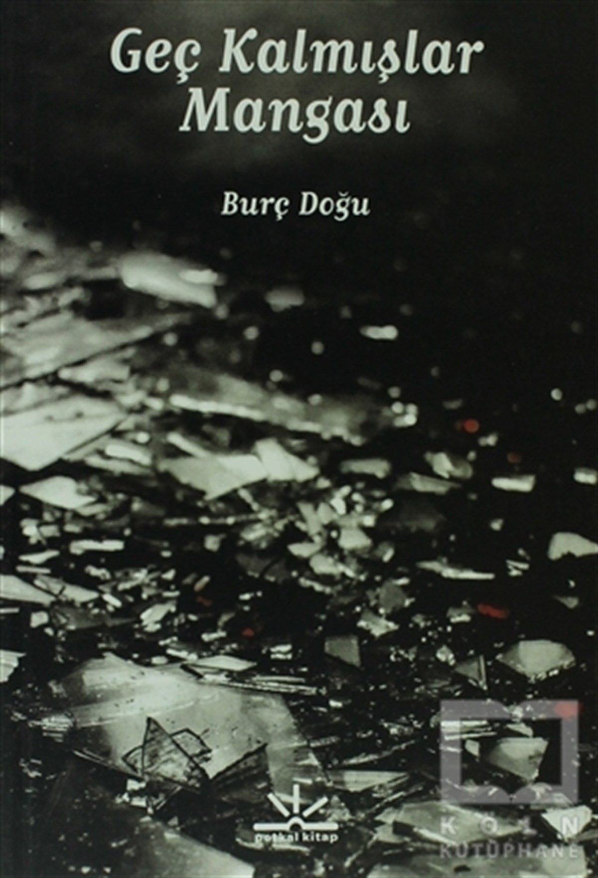 Burç DoğuTürk EdebiyatıGeç Kalmışlar Mangası