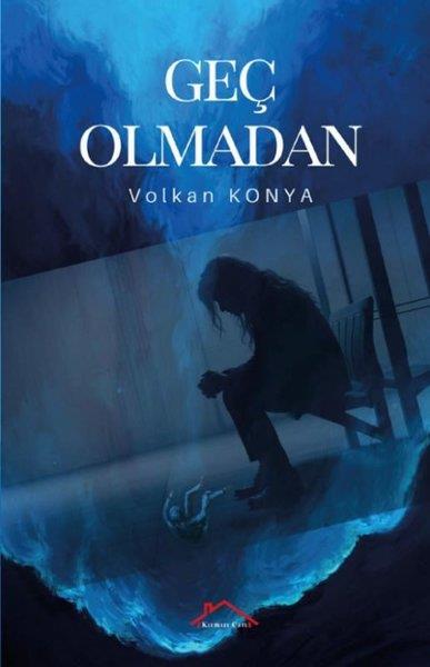 Volkan KonyaTürk RomaniGeç Olmadan