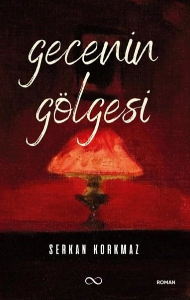 Serkan KorkmazTürk RomaniGecenin Gölgesi