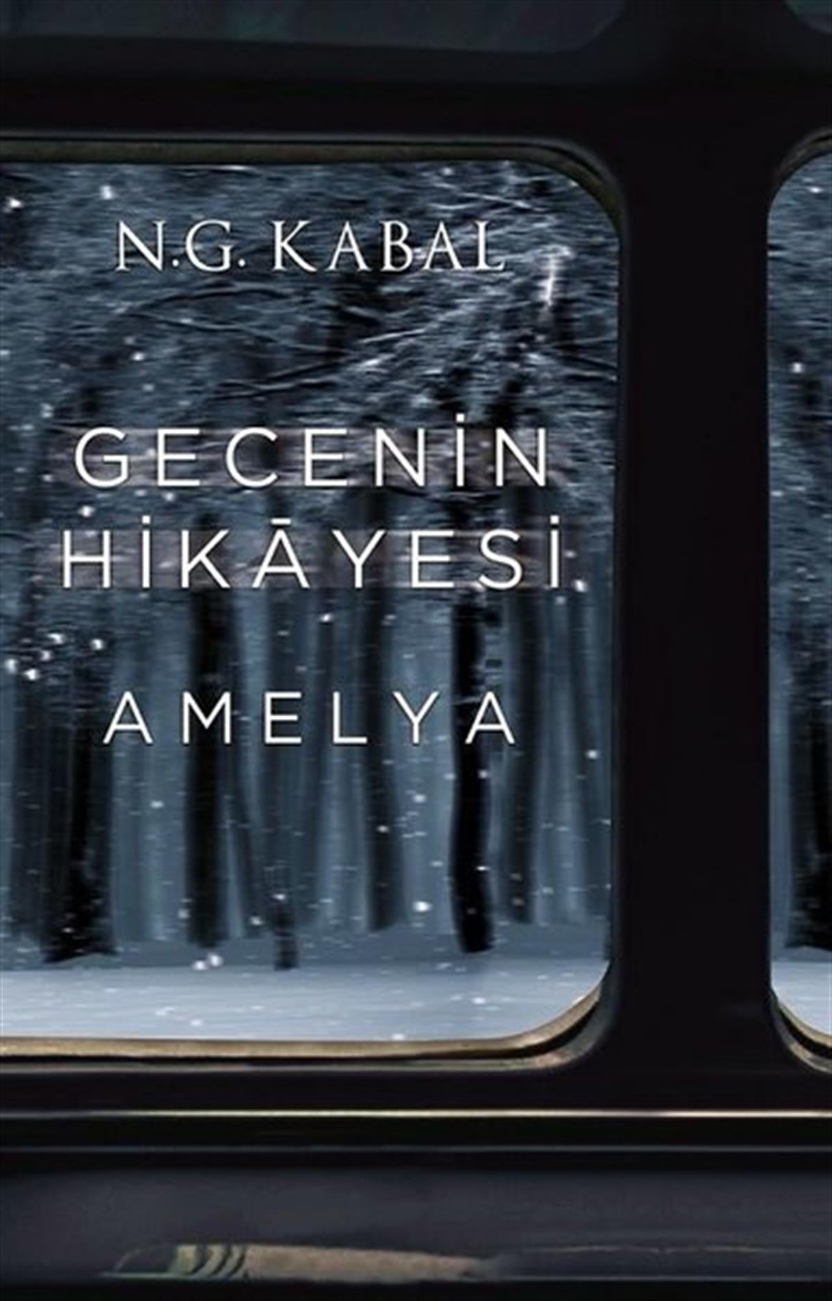 N. G. KabalFantastik Kitaplar & Fantastik RomanlarGecenin Hikayesi - Amelya