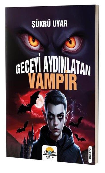 Şükrü UyarFantastik Kitaplar & Fantastik RomanlarGeceyi Aydınlatan Vampir - Vampir Hikayeleri Serisi 1