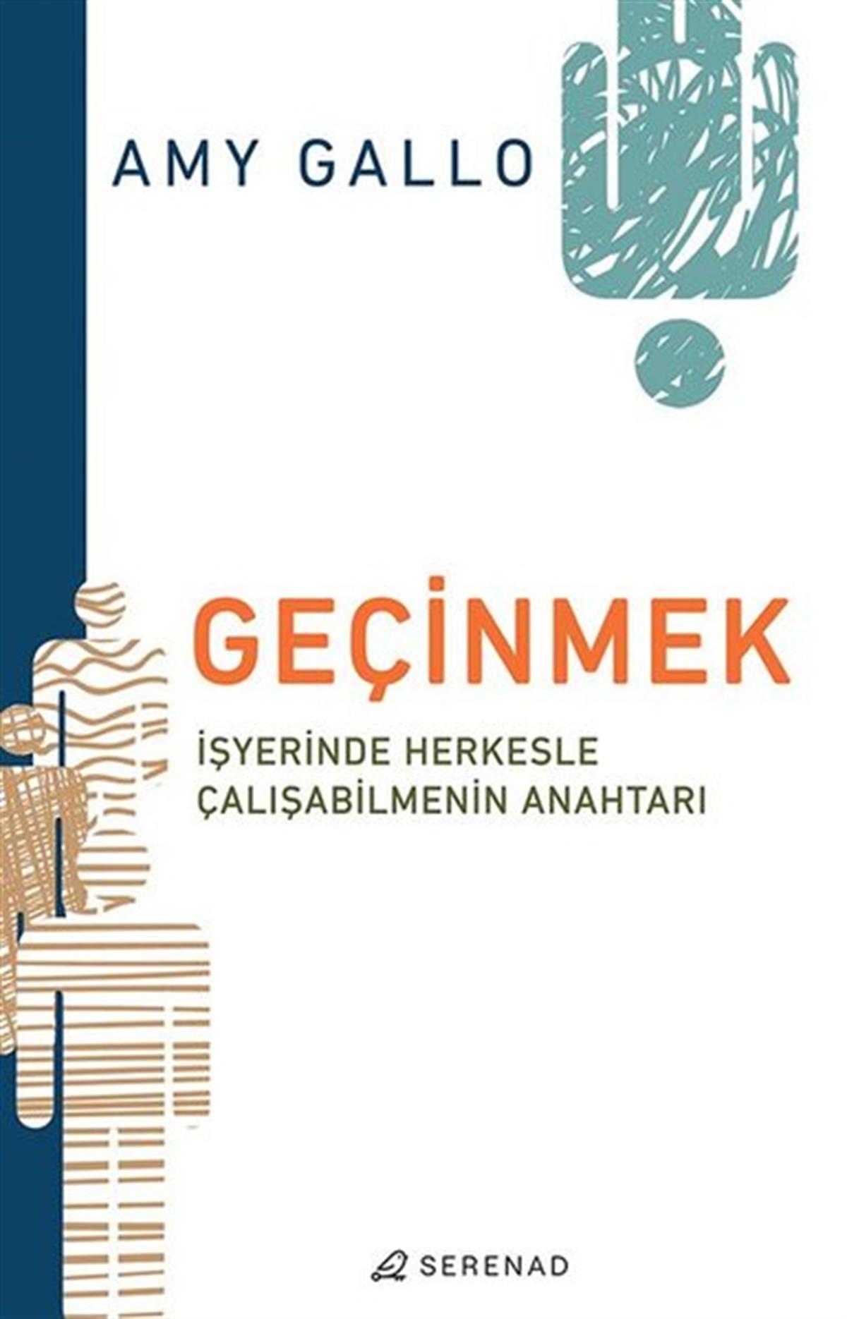 Amy GalloYönetim / İş Geliştirme / KaliteGeçinmek: İşyerinde Herkesle Çalışmanın Anahtarı