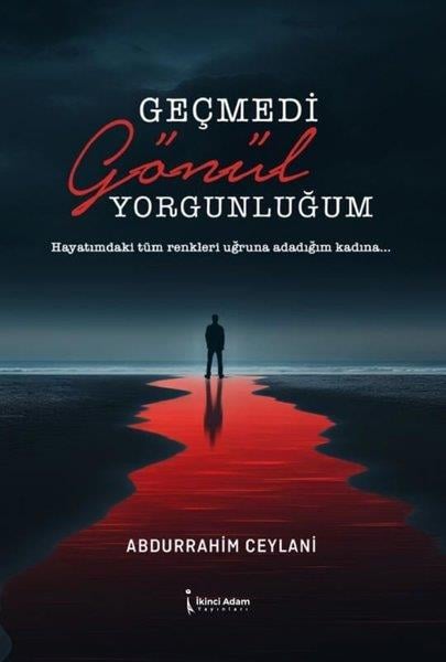 Abdurrahim CeylaniTürk RomaniGeçmedi Gönül Yorgunluğum
