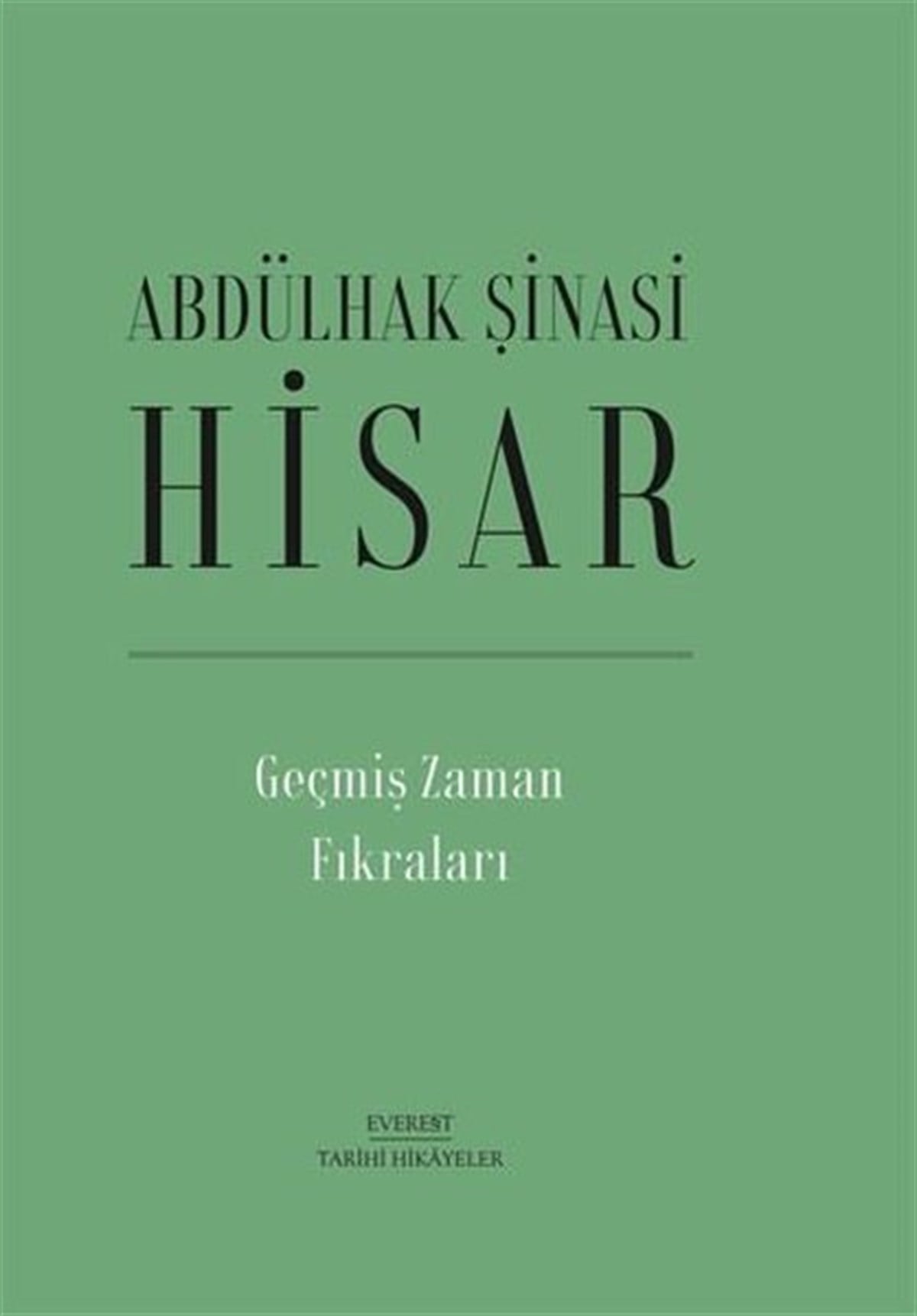 Abdülhak Şinasi HisarTarihi Biyografi ve Otobiyografi KitaplarıGeçmiş Zaman Fıkraları