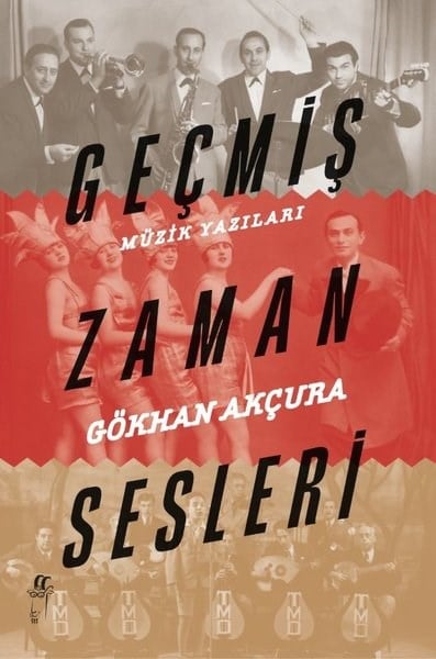 Gökhan AkçuraMüzik KitaplarıGeçmiş Zaman Sesleri - Müzik Yazıları