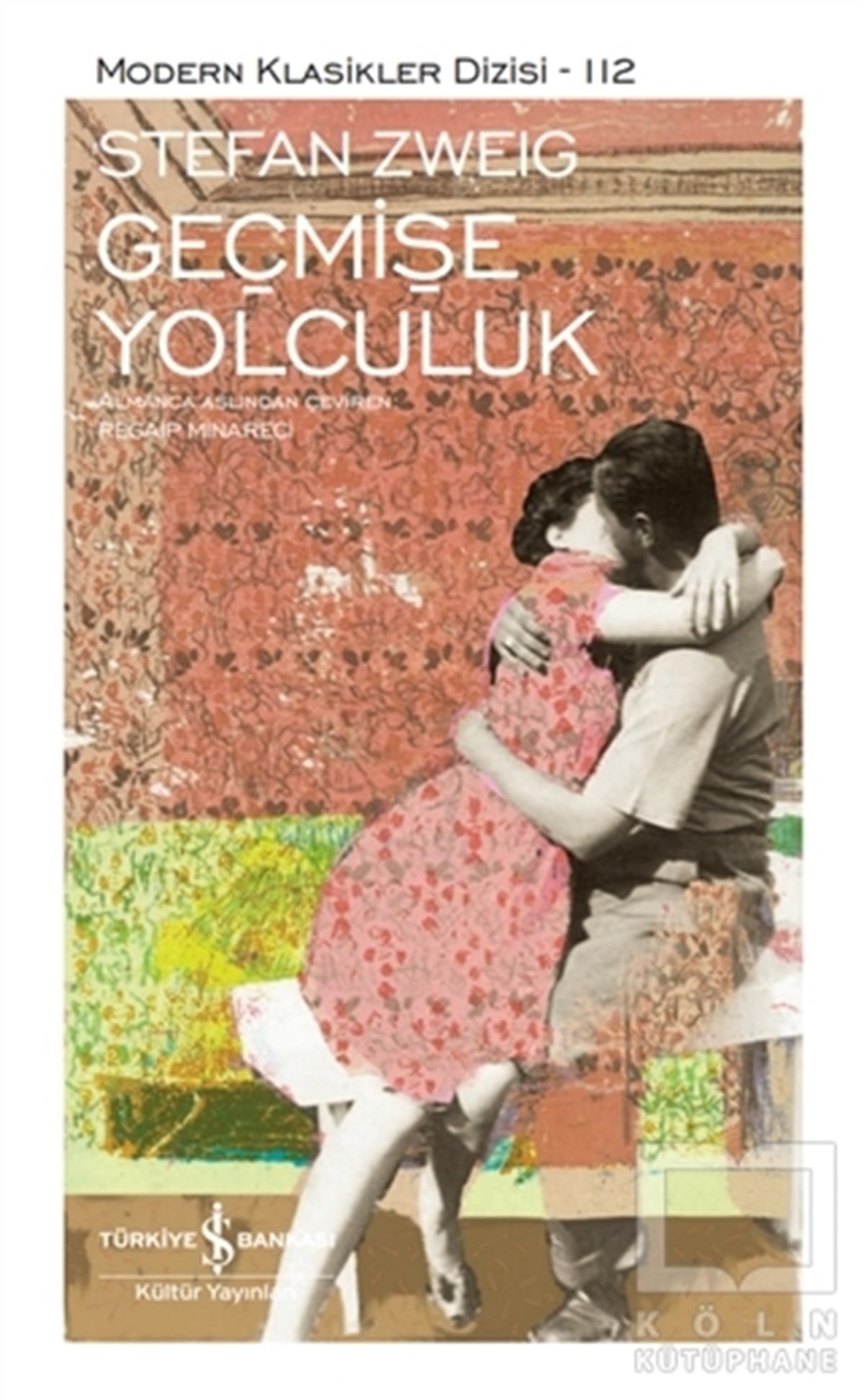Stefan ZweigWeltklassiker & klassische BücherGeçmişe Yolculuk (Ciltli)