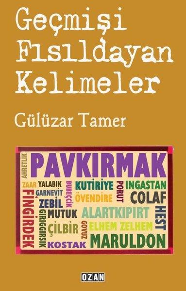 Gülüzar TamerEleştiri & Kuram & İnceleme KitaplarıGeçmişi Fısıldayan Kelimeler