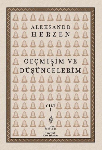 Aleksandr HerzenDünya KlasikleriGeçmişim ve Düşüncelerim Cilt 1