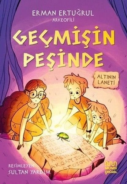 Erman ErtuğrulÇocuk Gençlik RomanlarıGeçmişin Peşinde: Altının Laneti
